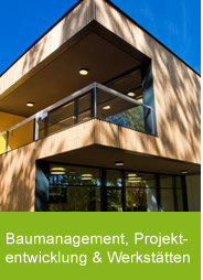 Baumanagement, Projektentwicklung & Werkstätten